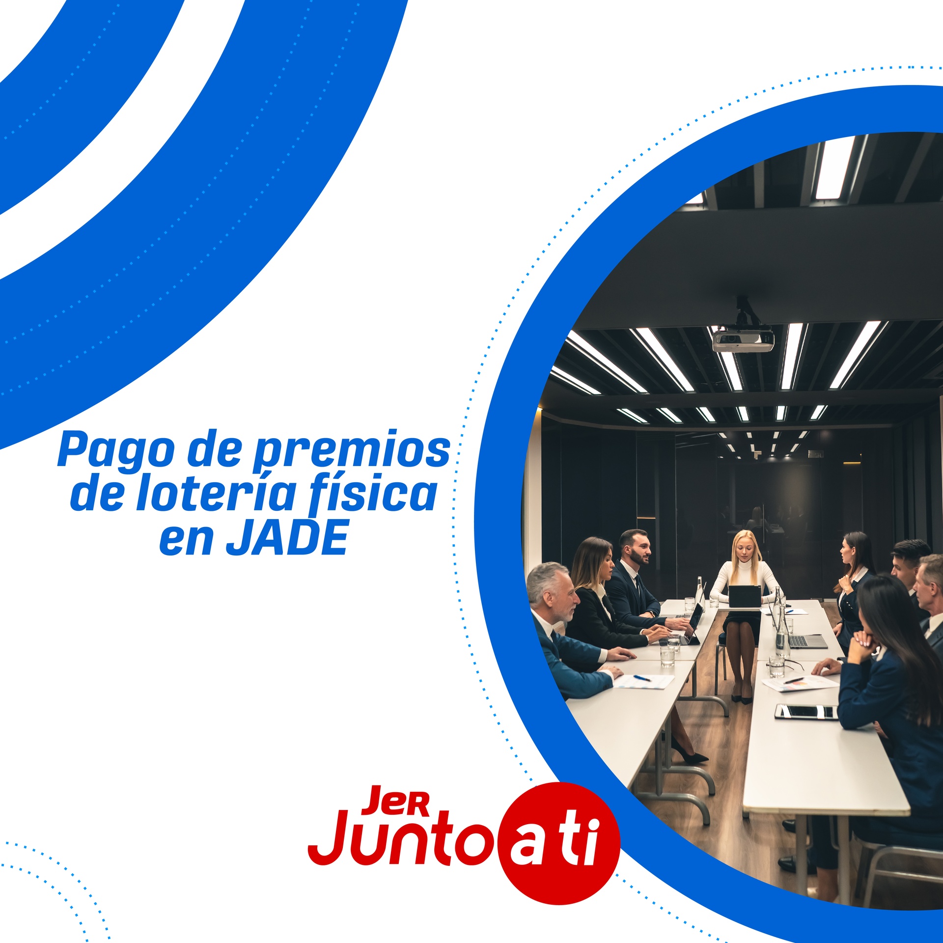 PAGO DE PREMIOS DE LOTERÍA FISICA EN JADE